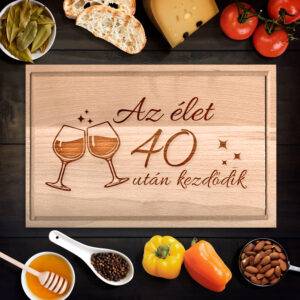 Születésnapi borospoharas vágódeszka - Az élet 40 után kezdődik - XXL